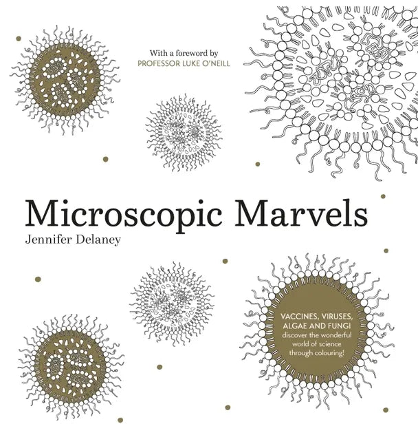 Microscopic Marvels: Vaccines, Viruses, Bacteria - Discover the Wonderful World of Science Through Colouring! - Paperback