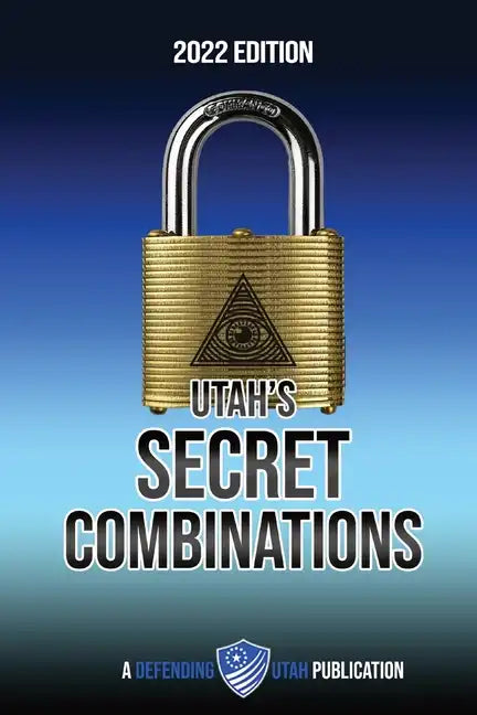 Utah's Secret Combinations 2022 Edition - Paperback