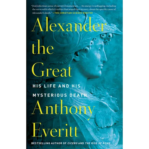 Alexander the Great: His Life and His Mysterious Death - Paperback