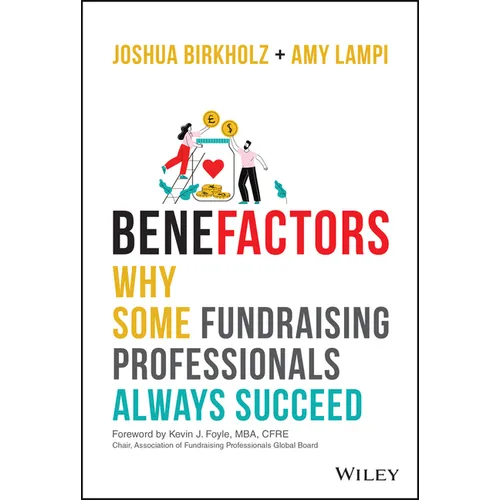 Benefactors: Why Some Fundraising Professionals Always Succeed - Hardcover