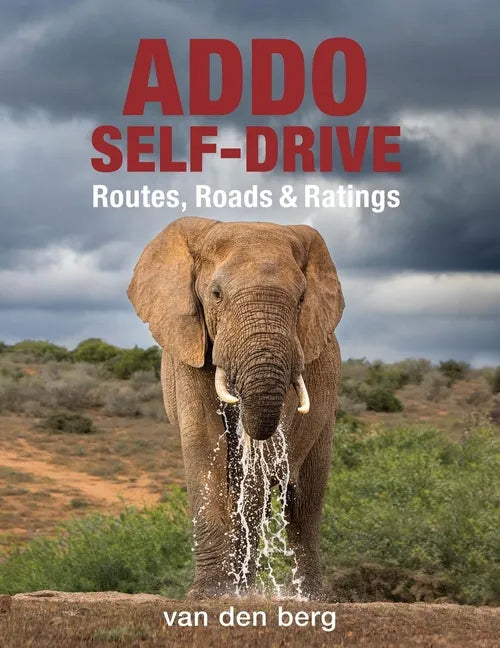Addo Self-Drive: Routes, Roads & Ratings - Paperback