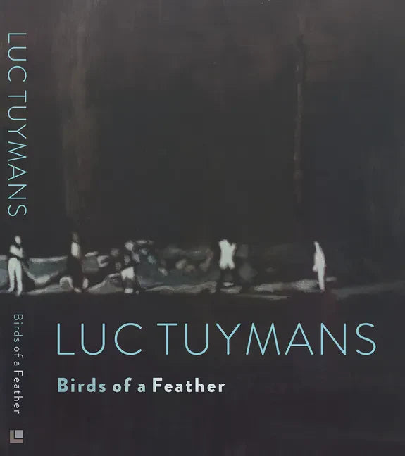 Luc Tuymans: Birds of a Feather - Hardcover