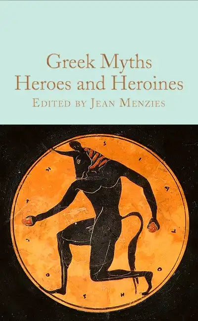 Greek Myths: Heroes and Heroines - Hardcover