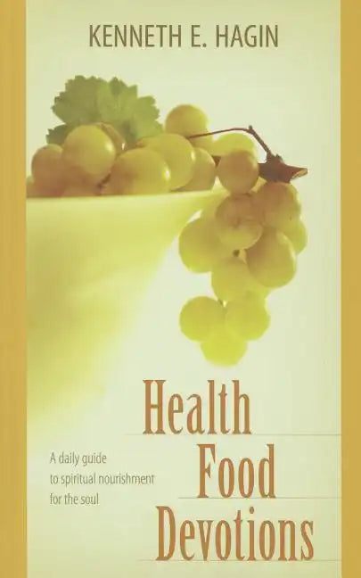 Health Food Devotions: A Daily Guide to Spiritual Nourisment for the Soul - Paperback