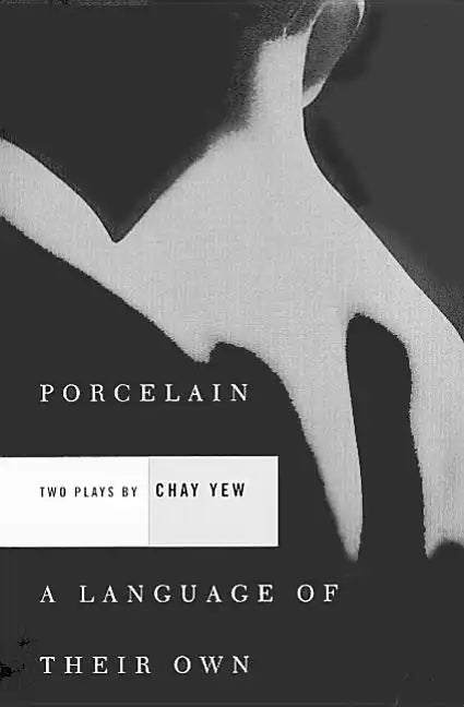Porcelain and a Language of Their Own: Two Plays - Paperback