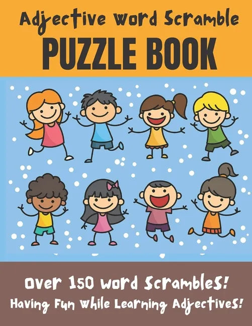 Adjective Word Scramble Puzzle Book: Over 150 word scrambles! Have fun while learning adjectives! - large print 8.5 x 11 format - Paperback