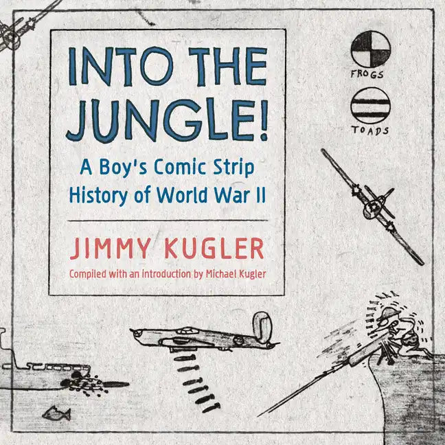 Into the Jungle!: A Boy's Comic Strip History of World War II - Hardcover