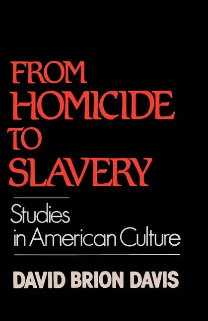 From Homicide to Slavery: Studies in American Culture - Paperback