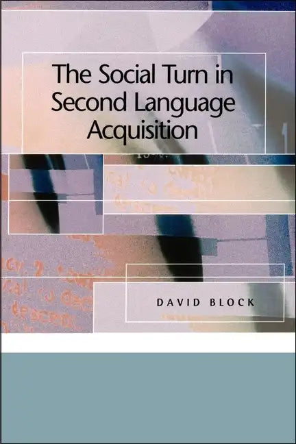 The Social Turn in Second Language Acquisition - Paperback