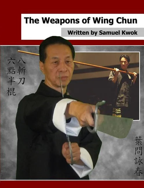 The Weapons of Wing Chun - Paperback
