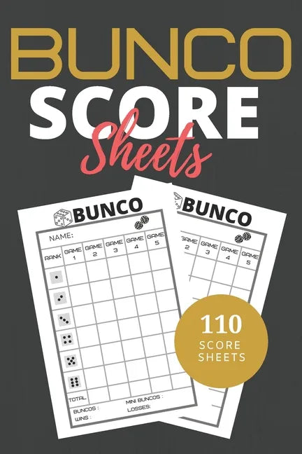 Bunco Score Sheets: 110 Sheets Score Keeping for Bunco Game Lovers, Bunco Dice gamer, Bunco Score Cards and Bunco Party Supplier - Paperback