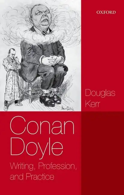 Conan Doyle: Writing, Profession, and Practice - Paperback