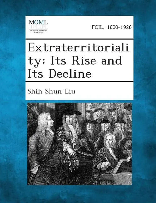 Extraterritoriality: Its Rise and Its Decline - Paperback