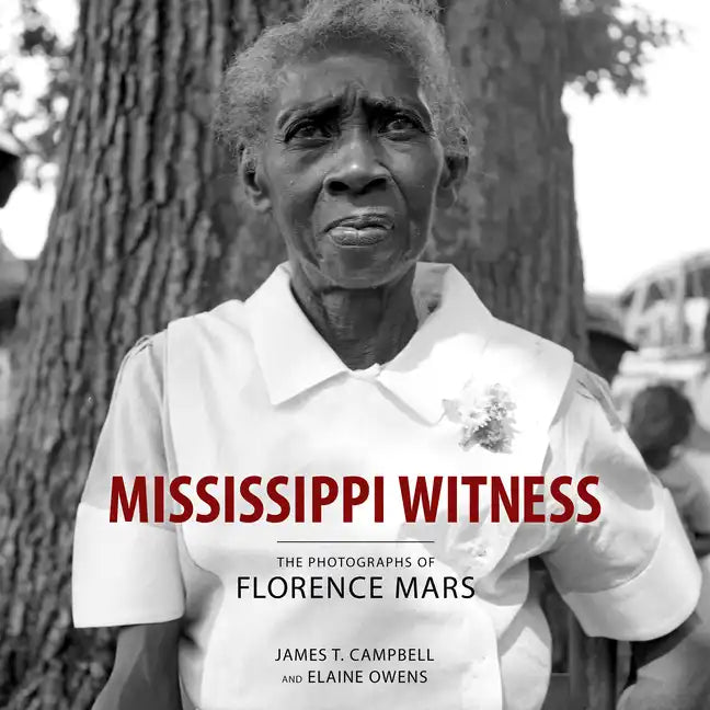 Mississippi Witness: The Photographs of Florence Mars - Hardcover
