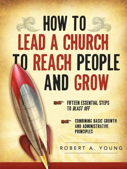 How to Lead a Church to Reach People and Grow - Paperback