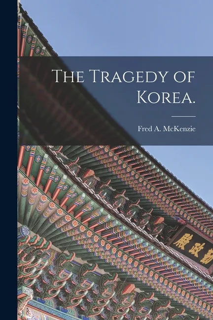The Tragedy of Korea. - Paperback