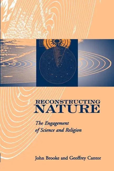 Reconstructing Nature: The Engagement of Science and Religion - Paperback
