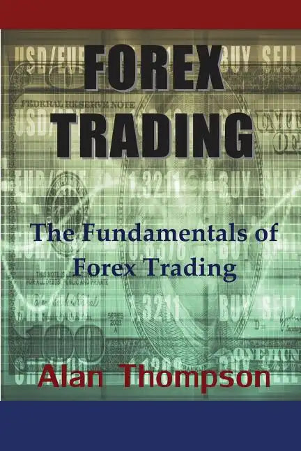 Forex Trading: The Fundamentals of Forex Trading - Paperback