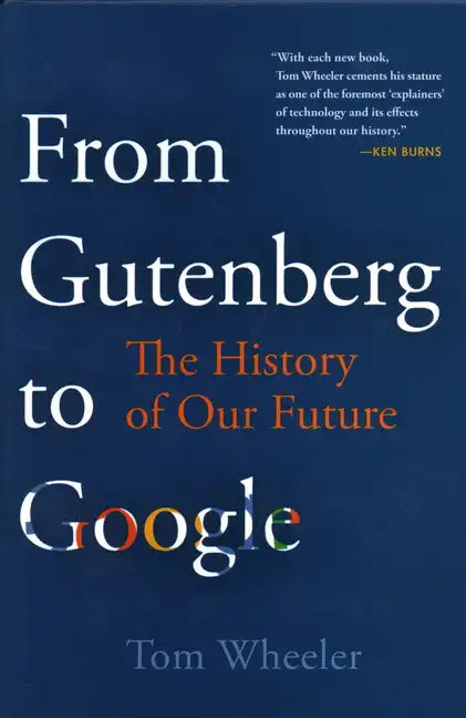 From Gutenberg to Google: The History of Our Future - Hardcover
