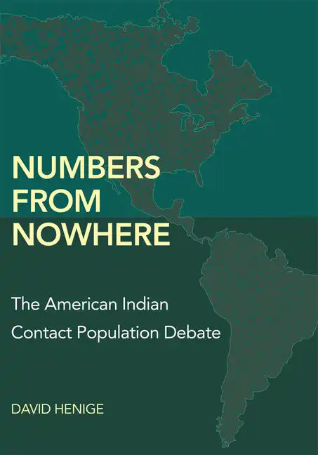 Numbers from Nowhere: The American Indian Contact Population Debate - Hardcover