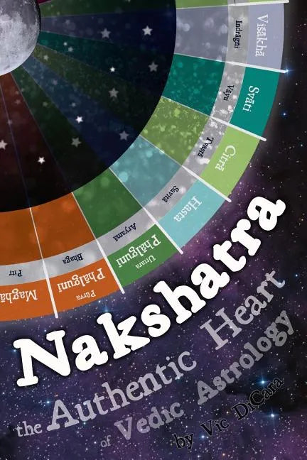 Nakshatra - The Authentic Heart of Vedic Astrology - Paperback