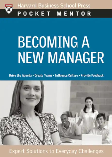 Becoming a New Manager: Expert Solutions to Everyday Challenges - Paperback