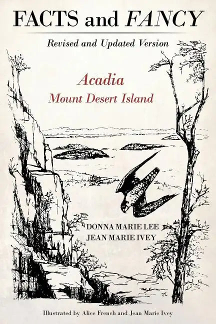 Facts and Fancy: Acadia Mount Desert Island - Revised and Updated Version - Paperback