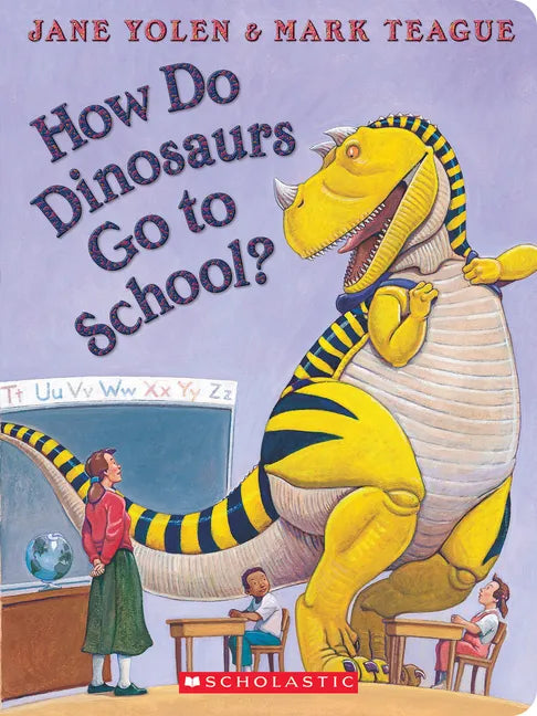 How Do Dinosaurs Go to School? - Board Book