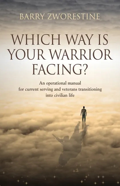Which Way Is Your Warrior Facing?: An operational manual for current serving and veterans transitioning into civilian life - Paperback