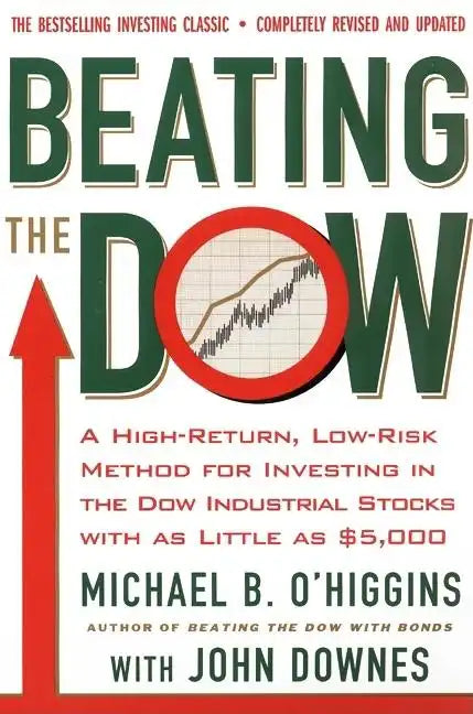 Beating the Dow Revised Edition: A High-Return, Low-Risk Method for Investing in the Dow Jones Industrial Stocks with as Little as $5,000 - Paperback