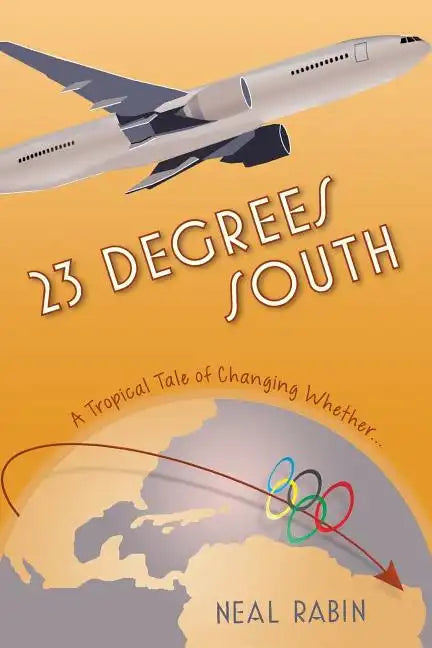 23 Degrees South: A Tropical Tale of Changing Whether... - Paperback