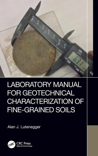 Laboratory Manual for Geotechnical Characterization of Fine-Grained Soils - Hardcover
