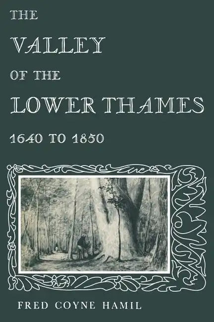 The Valley of the Lower Thames 1640 to 1850 - Paperback