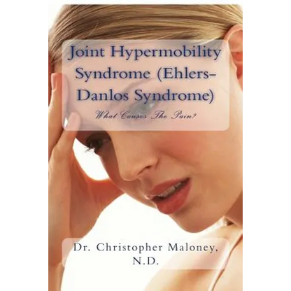 Joint Hypermobility Syndrome (Ehlers-Danlos): What Causes The Pain? - Paperback