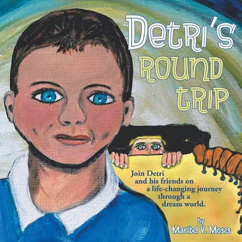 Detri's Round Trip: Join Detri and his friends on a life-changing journey through a dream world. - Paperback