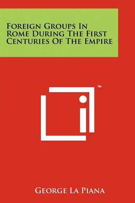 Foreign Groups in Rome During the First Centuries of the Empire - Paperback