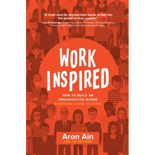 Workinspired: How to Build an Organization Where Everyone Loves to Work - Hardcover
