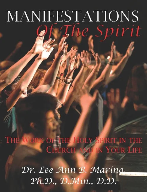 Manifestations of the Spirit: The Work of the Holy Spirit in the Church and in Your Life - Paperback