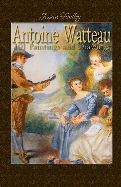 Antoine Watteau: 101 Paintings and Drawings - Paperback