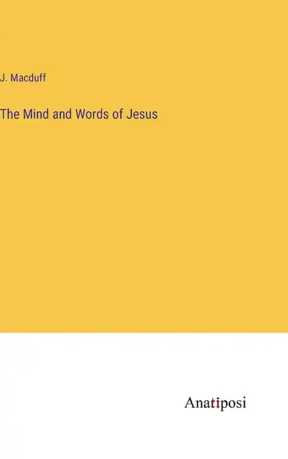 The Mind and Words of Jesus - Hardcover