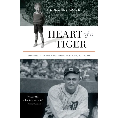 Heart of a Tiger: Growing Up with My Grandfather, Ty Cobb - Hardcover