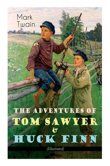 The Adventures of Tom Sawyer & Huck Finn (Illustrated): American Classics Series - Paperback
