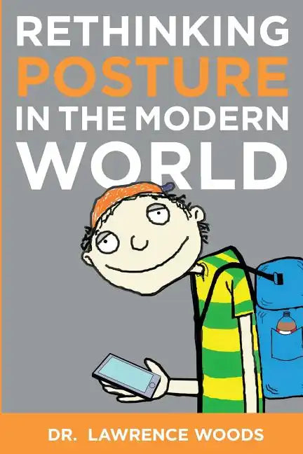 Rethinking Posture in the Modern World: black and white version - Paperback