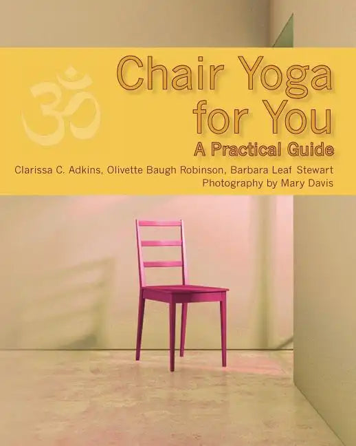 Chair Yoga for You: A Practical Guide - Paperback