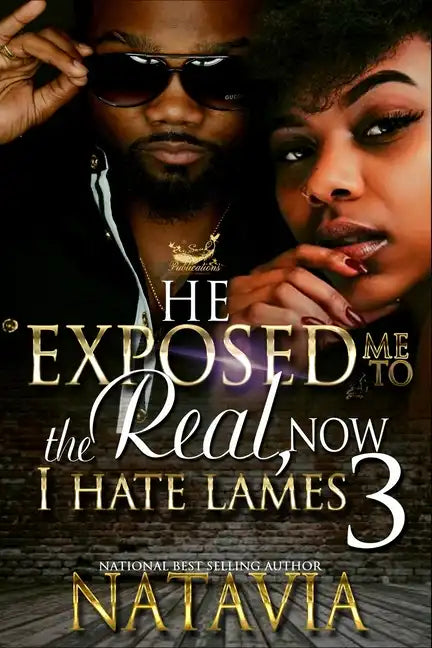 He Exposed Me to The Real, Now I Hate Lames 3 - Paperback