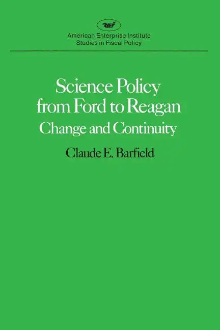 Science Policy from Ford to Reagan: Change and Continuity - Paperback