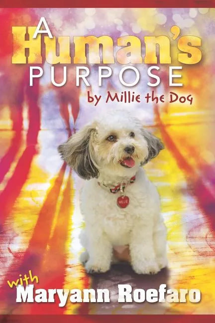 A Human's Purpose by Millie the Dog - Paperback