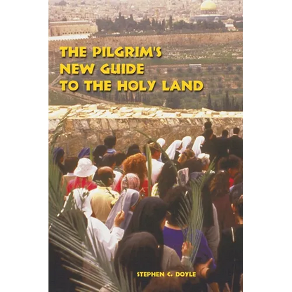 The Pilgrim's New Guide to the Holy Land - Paperback