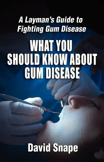 What You Should Know About Gum Disease - Paperback
