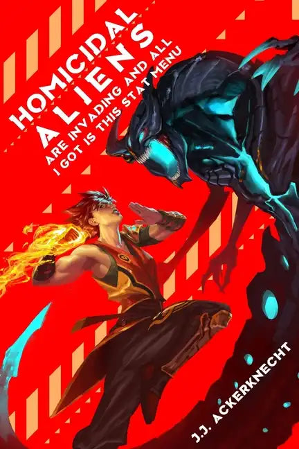 Homicidal Aliens are Invading and All I Got is This Stat Menu - Paperback